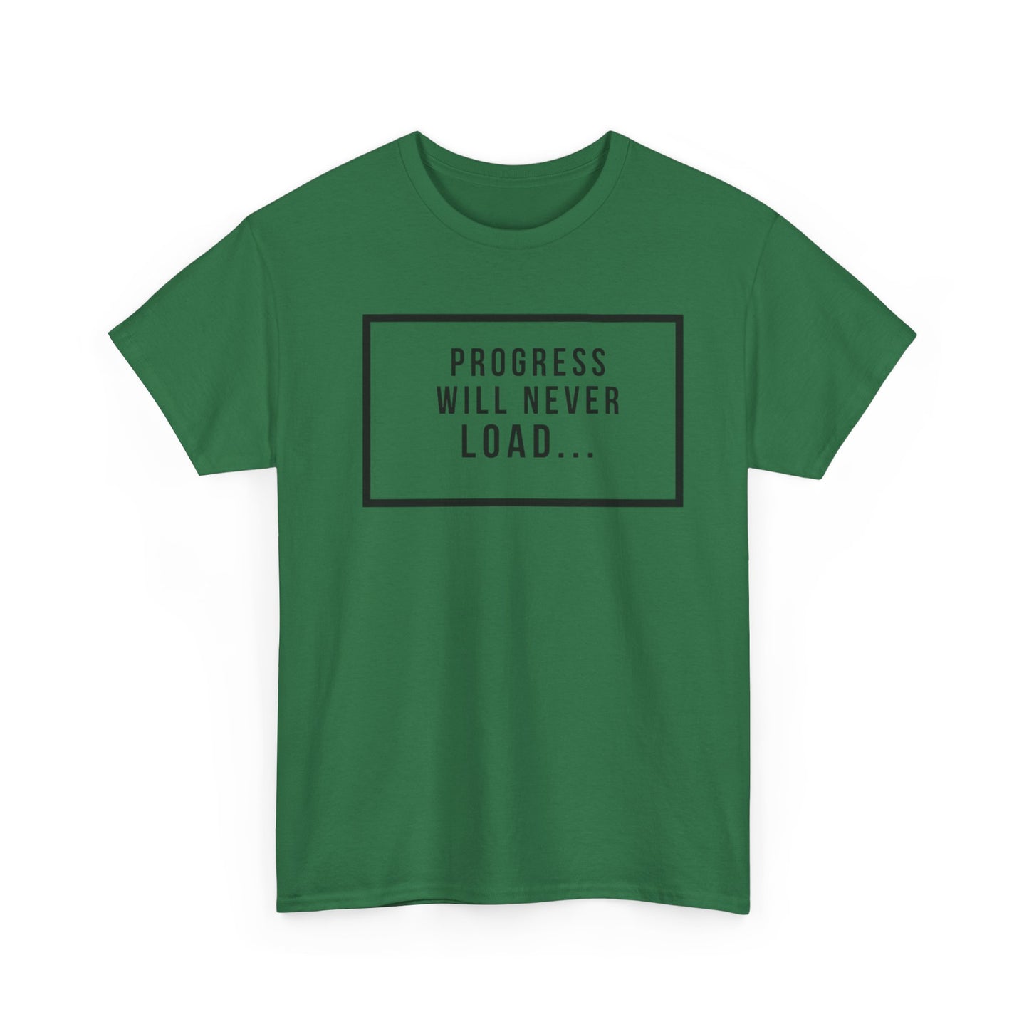 FUNY Progress Wont Load Unisex Tee