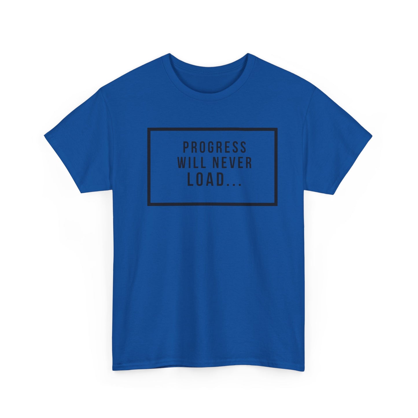 FUNY Progress Wont Load Unisex Tee