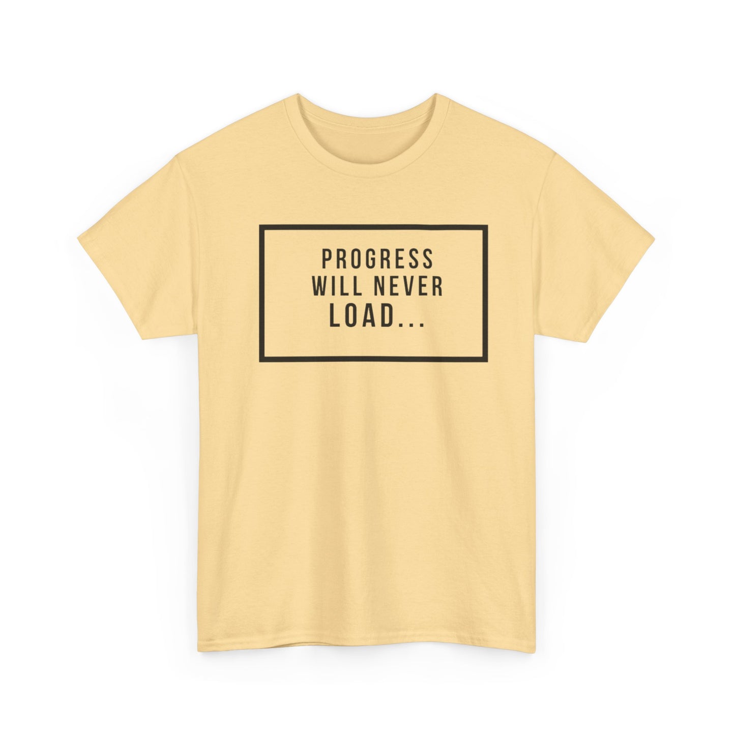 FUNY Progress Wont Load Unisex Tee
