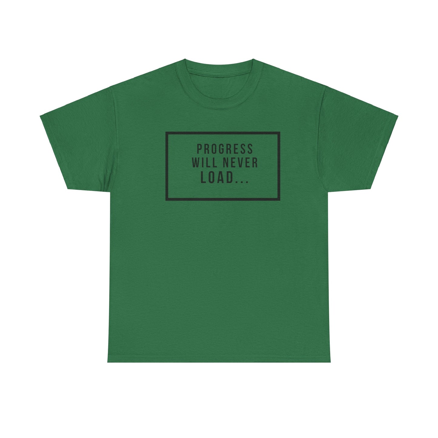 FUNY Progress Wont Load Unisex Tee