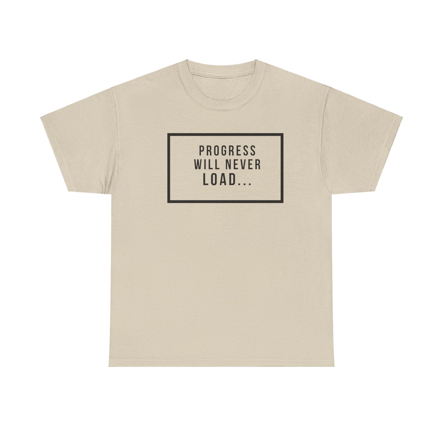 FUNY Progress Wont Load Unisex Tee