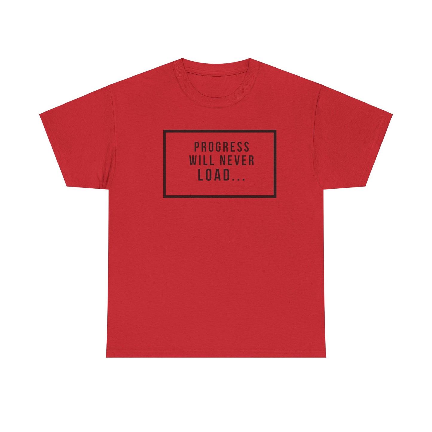 FUNY Progress Wont Load Unisex Tee