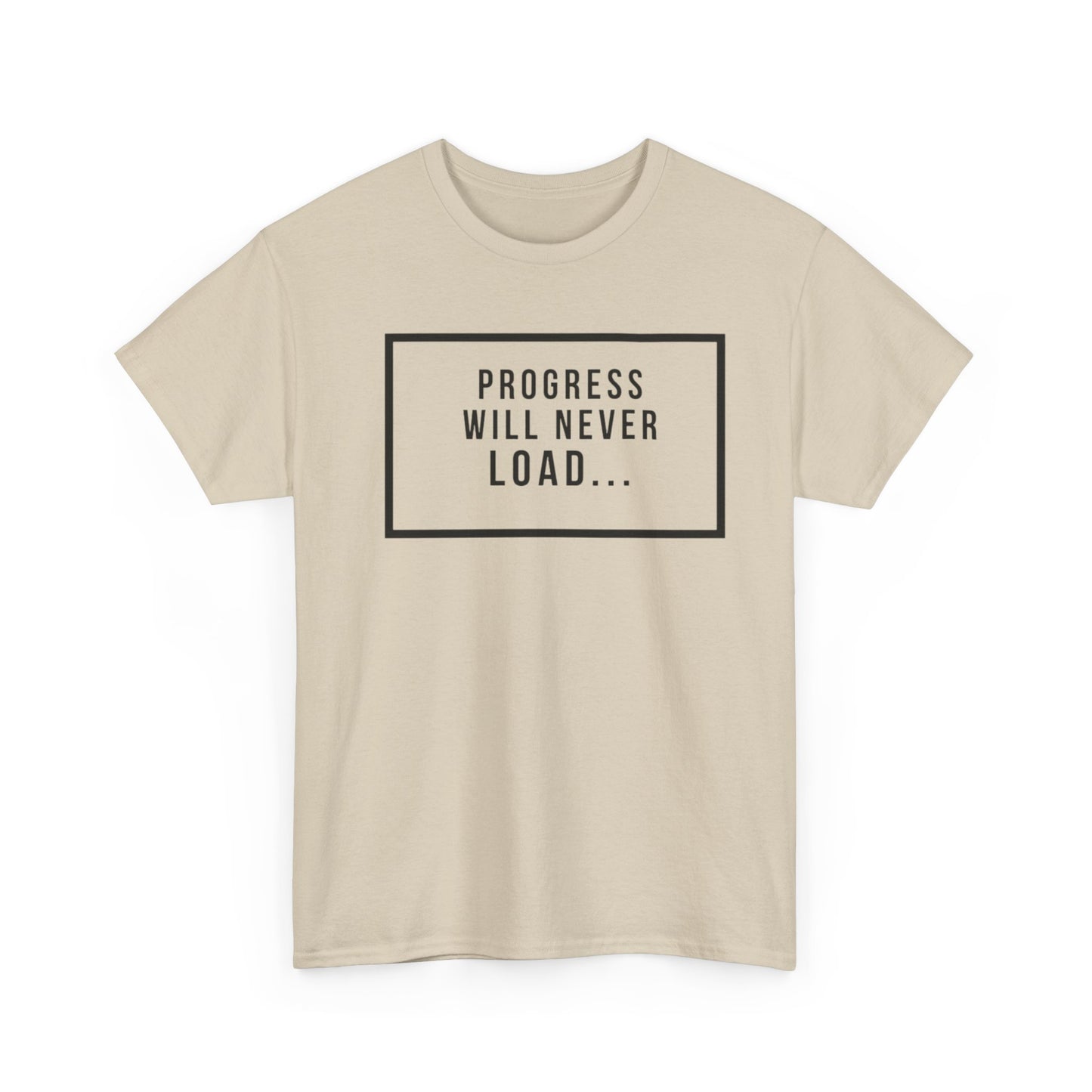 FUNY Progress Wont Load Unisex Tee