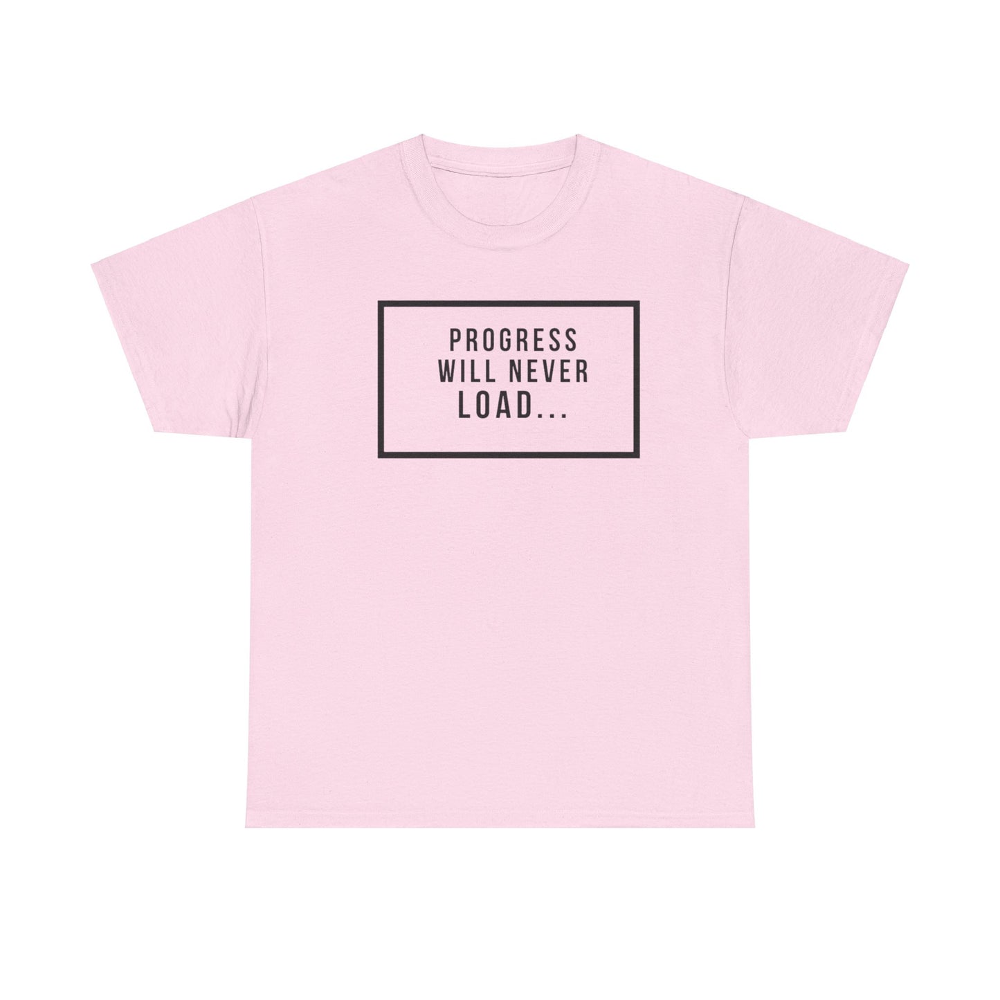 FUNY Progress Wont Load Unisex Tee