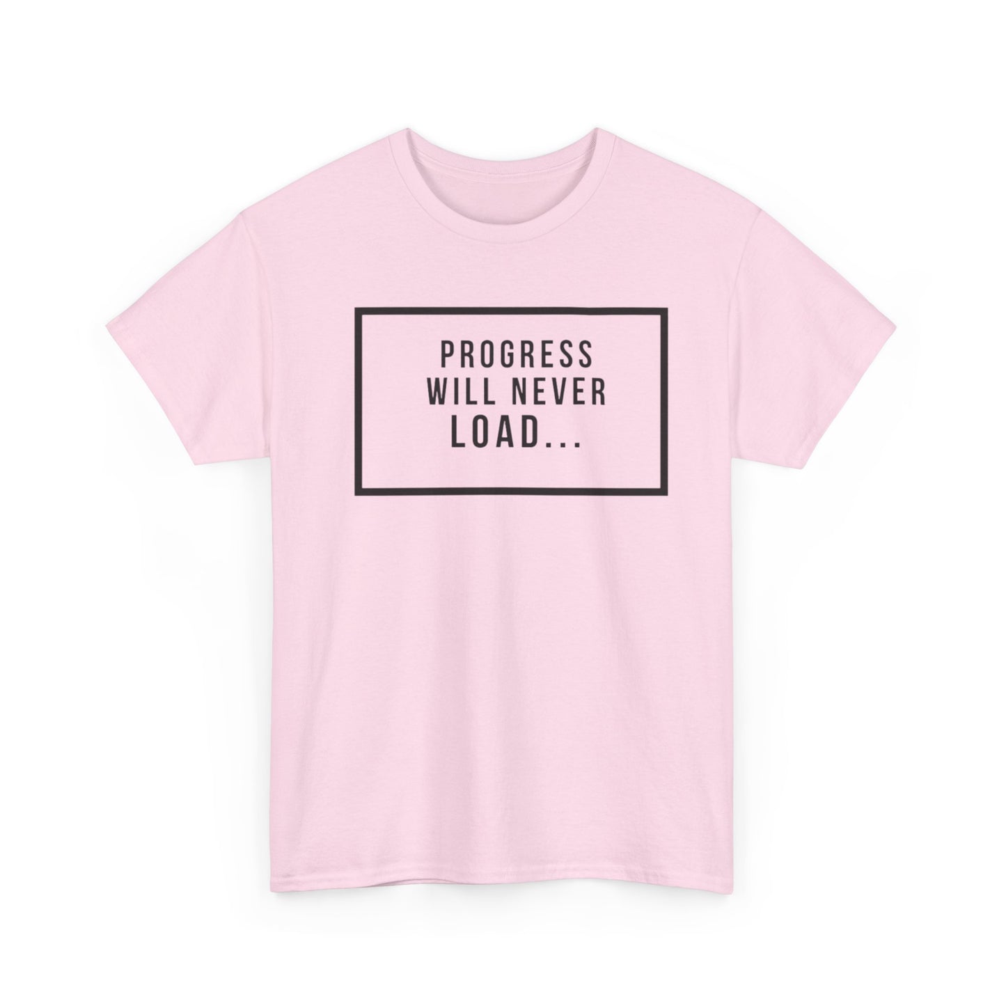 FUNY Progress Wont Load Unisex Tee