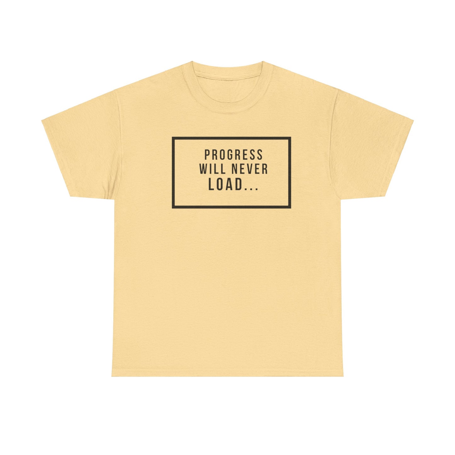 FUNY Progress Wont Load Unisex Tee