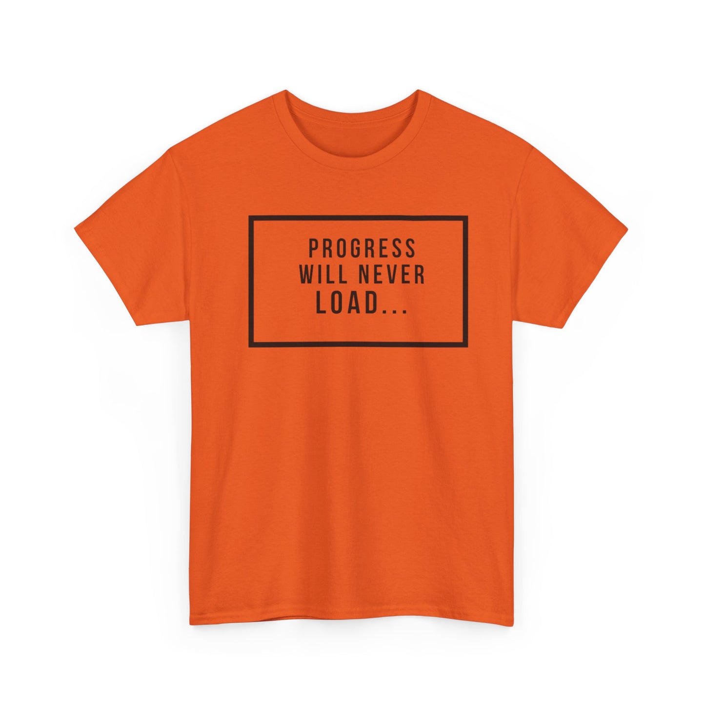 FUNY Progress Wont Load Unisex Tee