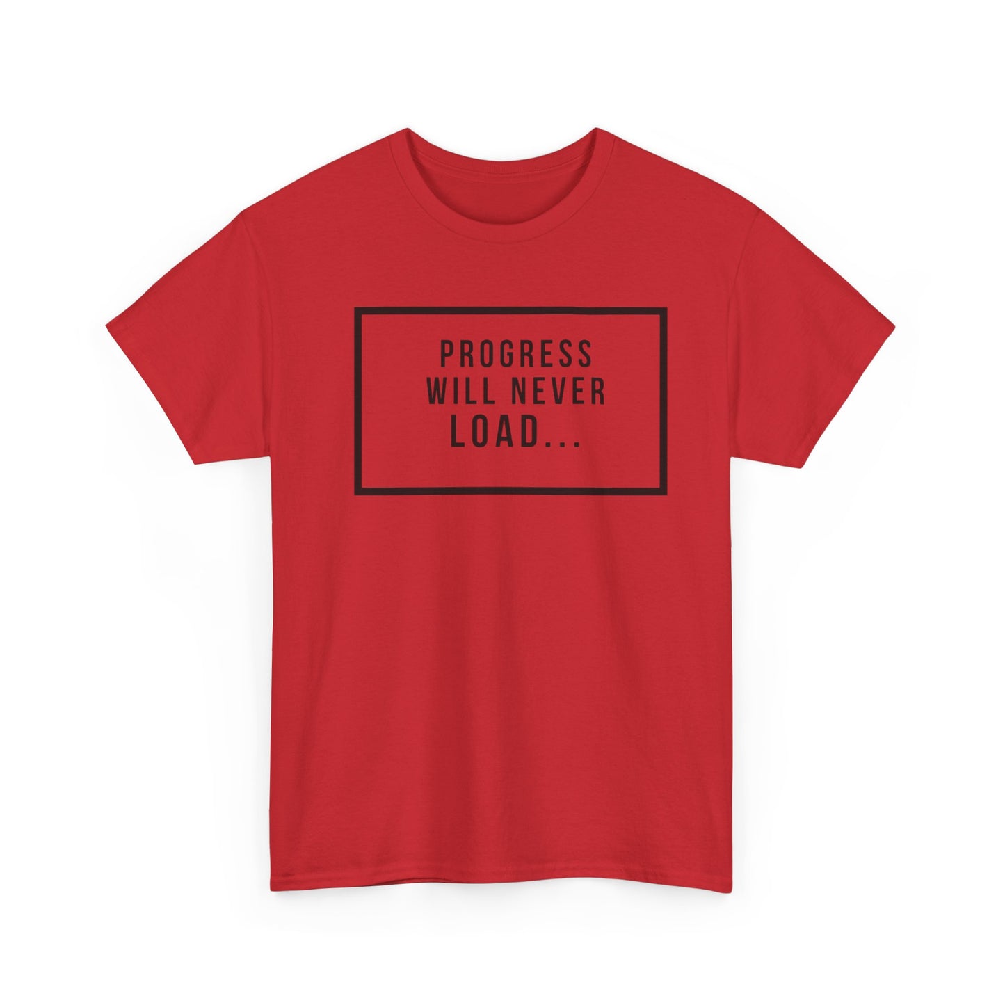 FUNY Progress Wont Load Unisex Tee