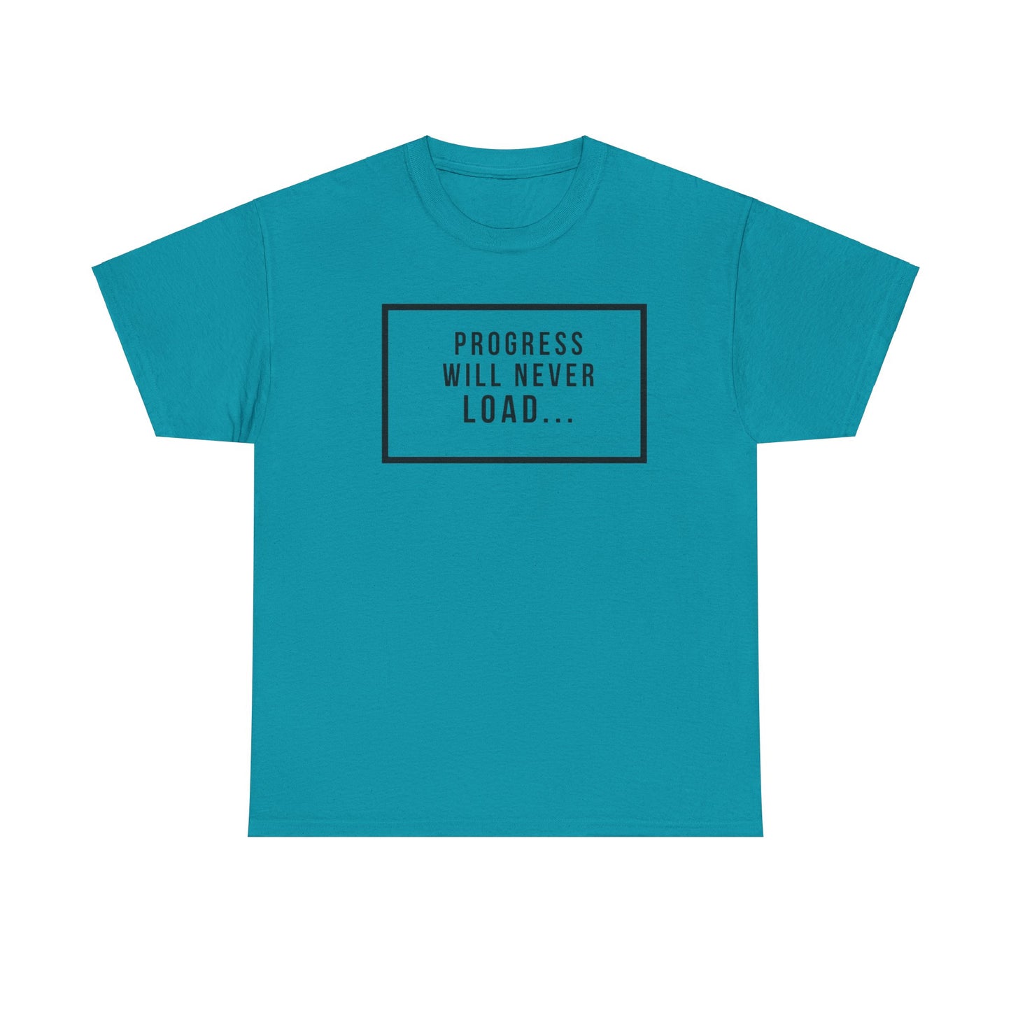FUNY Progress Wont Load Unisex Tee