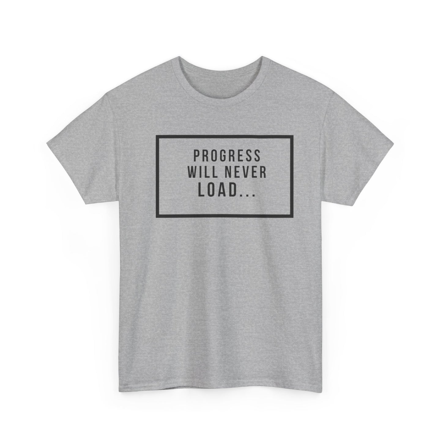FUNY Progress Wont Load Unisex Tee