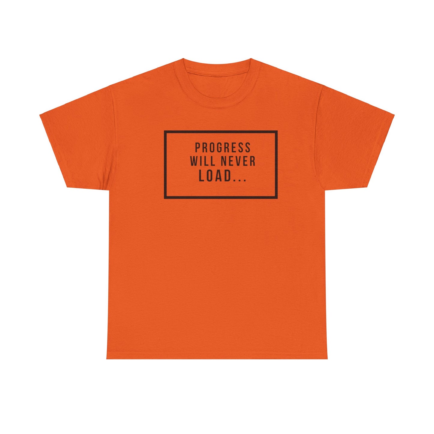 FUNY Progress Wont Load Unisex Tee