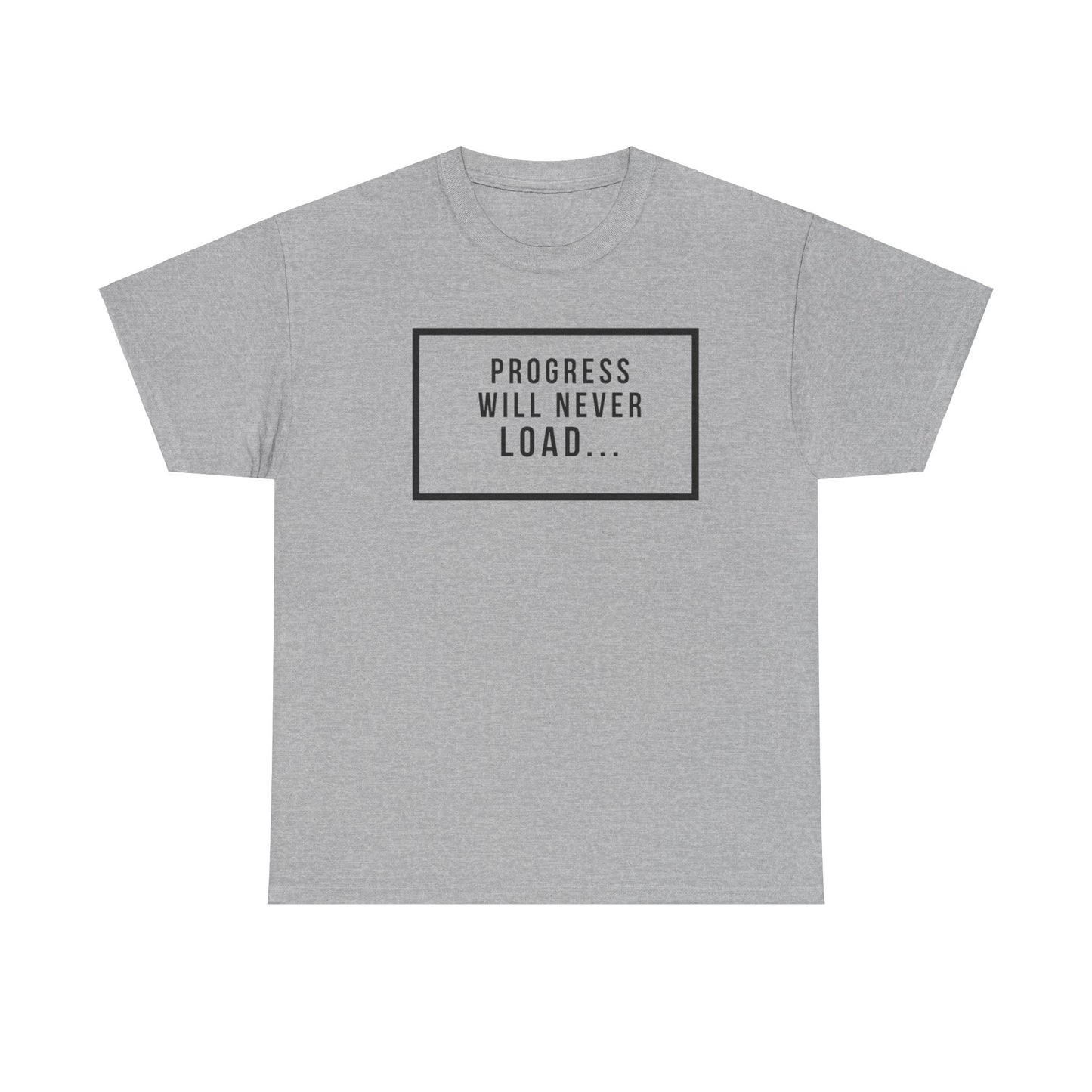 FUNY Progress Wont Load Unisex Tee